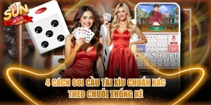4 Cách Soi Cầu Tài Xỉu Chuẩn Xác Theo Chuỗi Thống Kê