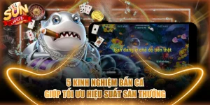 5 Kinh Nghiệm Bắn Cá Giúp Tối Ưu Hiệu Suất Săn Thưởng
