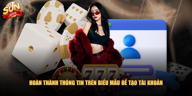 Hoàn thành thông tin trên biểu mẫu để tạo tài khoản