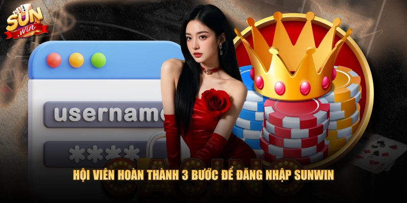 Hội viên hoàn thành 3 bước để đăng nhập SUNWIN