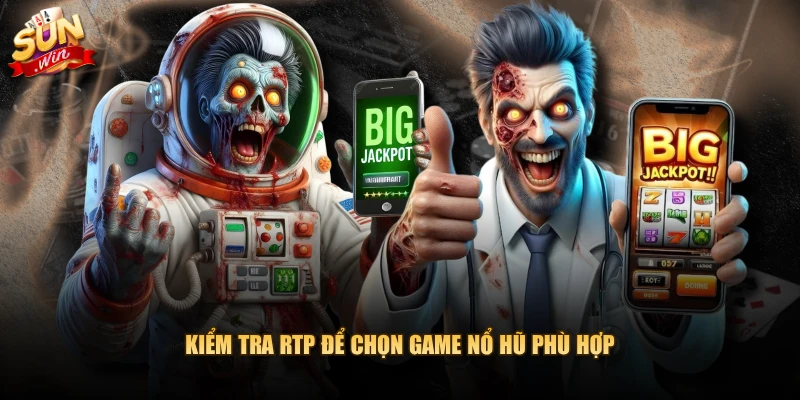 Kiểm tra RTP để chọn game nổ hũ phù hợp