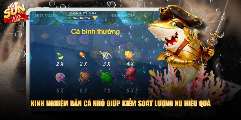 Kinh nghiệm bắn cá nhỏ giúp kiểm soát lượng xu hiệu quả 