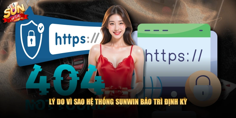 Lý do vì sao hệ thống SUNWIN bảo trì định kỳ