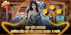Nạp Tiền SUNWIN - Hướng Dẫn Gửi Vốn Nhanh Trong 3 Phút