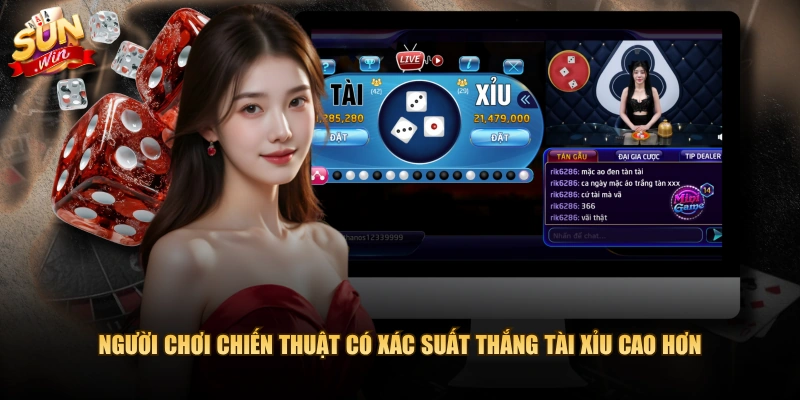 Người chơi chiến thuật có xác suất thắng Tài Xỉu cao hơn