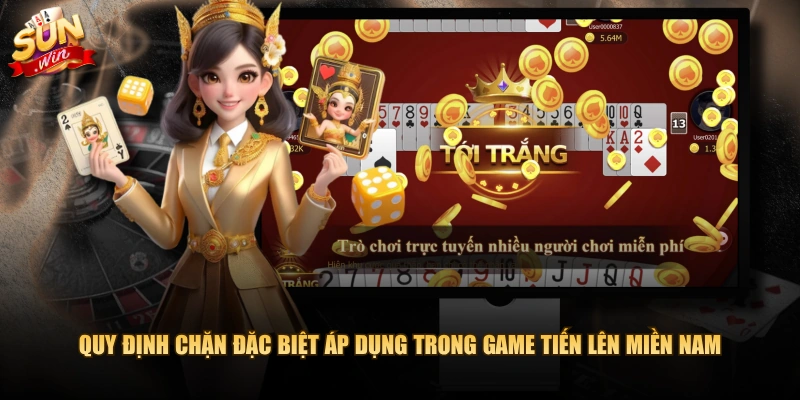 Quy định chặn đặc biệt áp dụng trong game Tiến Lên Miền Nam